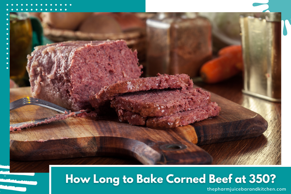 How Long to Bake Corned Beef at 350?