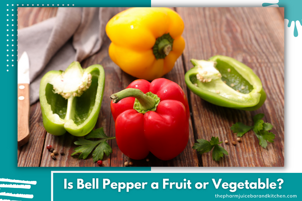 Is Bell Pepper a Fruit or Vegetable?